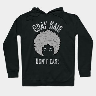 Gray Hair Don't Care Hoodie